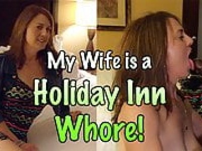 My bride is a Holiday Inn Whore!